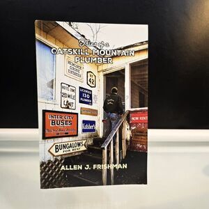 Tales of a Catskill Mountain Plumber by Allen Frishman 2016 Paperback